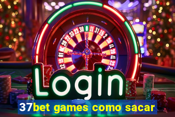 37bet games como sacar
